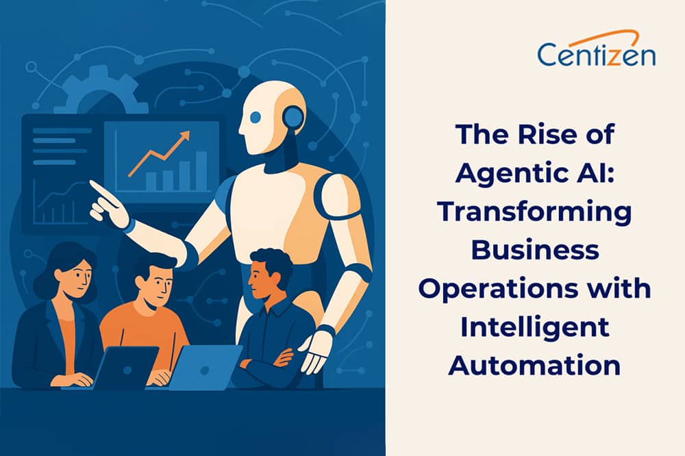 The Rise of Agentic AI: Transforming Business Operations with Intelligent Automation
