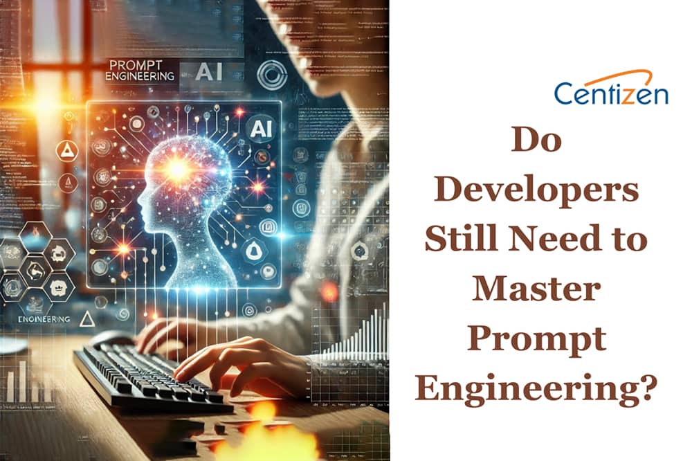 Do Developers Still Need to Master Prompt Engineering?