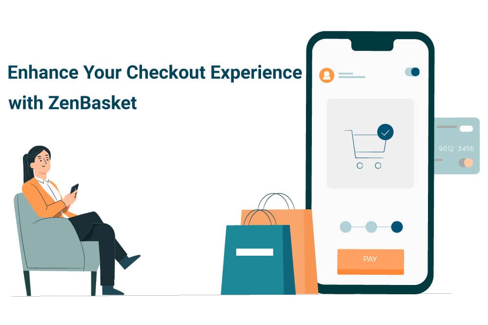 Enhance Your Checkout Experience with ZenBasket