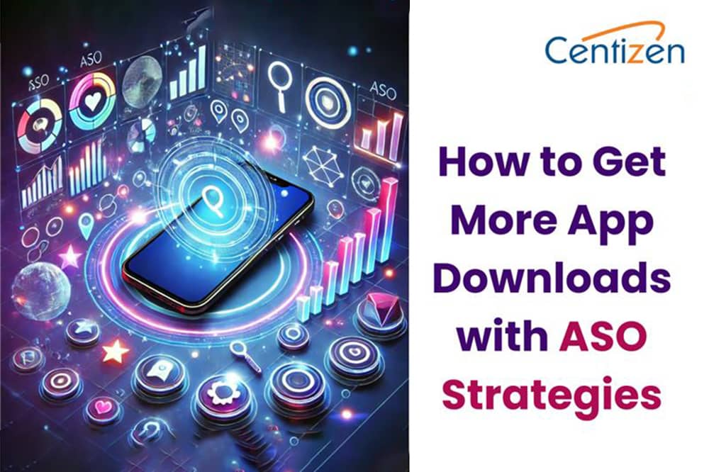 How to Get More App Downloads with ASO Strategies