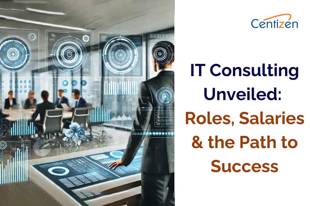 IT Consulting Unveiled: Roles, Salaries & the Path to Success