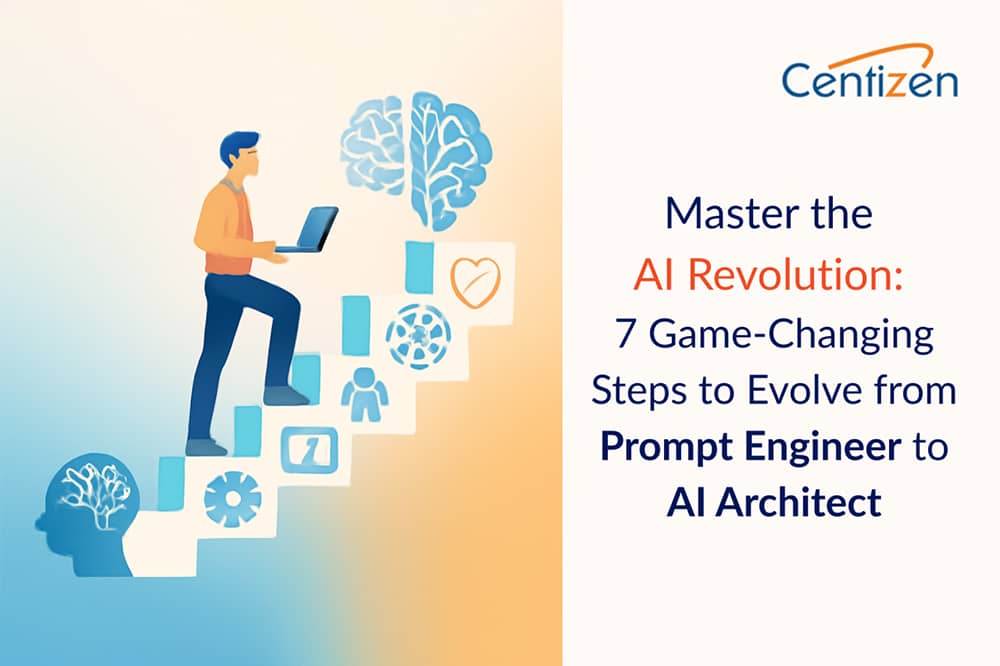 Master the AI Revolution: 7 Game-Changing Steps to Evolve from Prompt Engineer to AI Architect