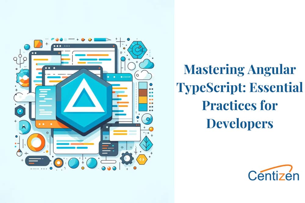 Mastering Angular TypeScript: Essential Practices for Developers