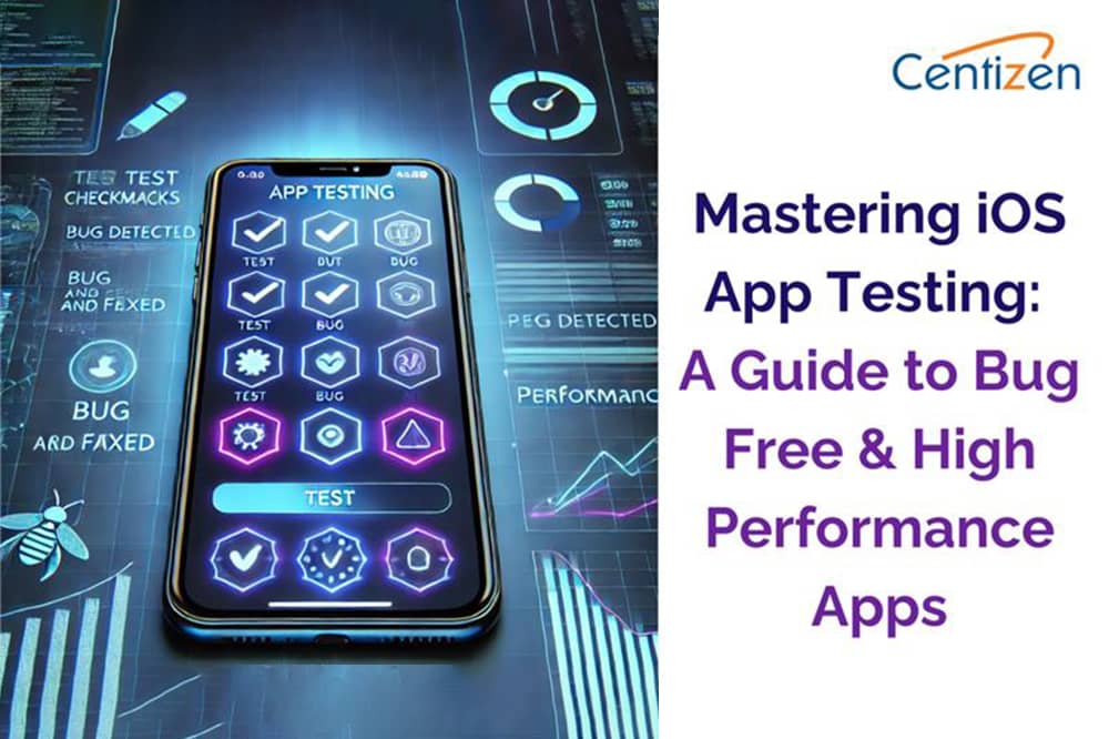 Mastering iOS App Testing: A Guide to Bug-Free & High-Performance Apps