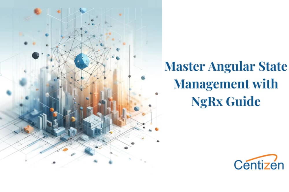 Mastering State Management in Angular with NgRx