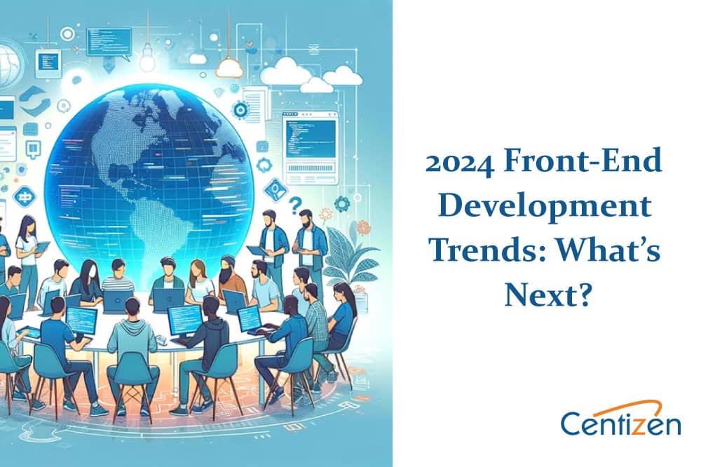The Future of Front-End Development: Trends to Watch in 2024