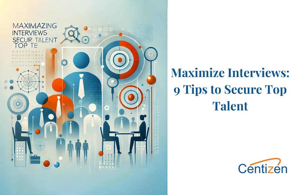 Tips for Managers to Maximize Interviews and Secure the Best Talent