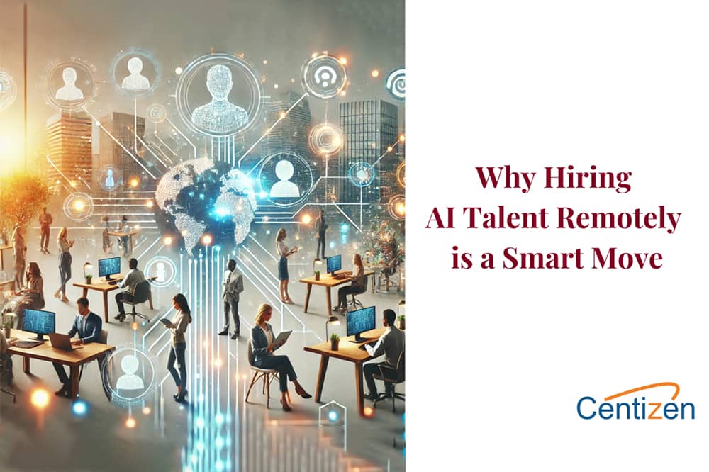 Why Hiring AI Talent Remotely is a Smart Move