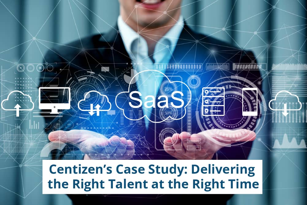 Delivering the Right Talent at the Right Time - Centizen Inc