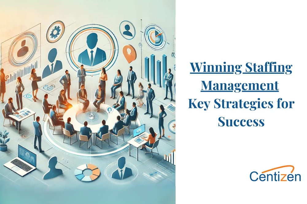 Creating a Winning Staffing Management Game Plan: Key Strategies for Success