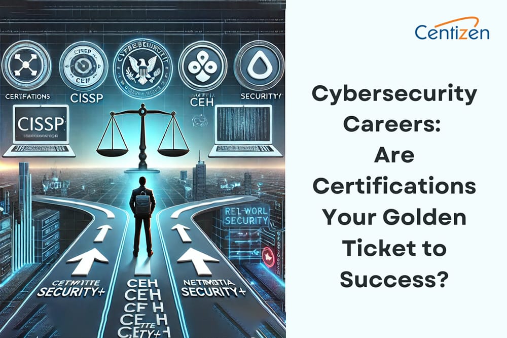 Cybersecurity Careers: Are Certifications Your Golden Ticket to Success?