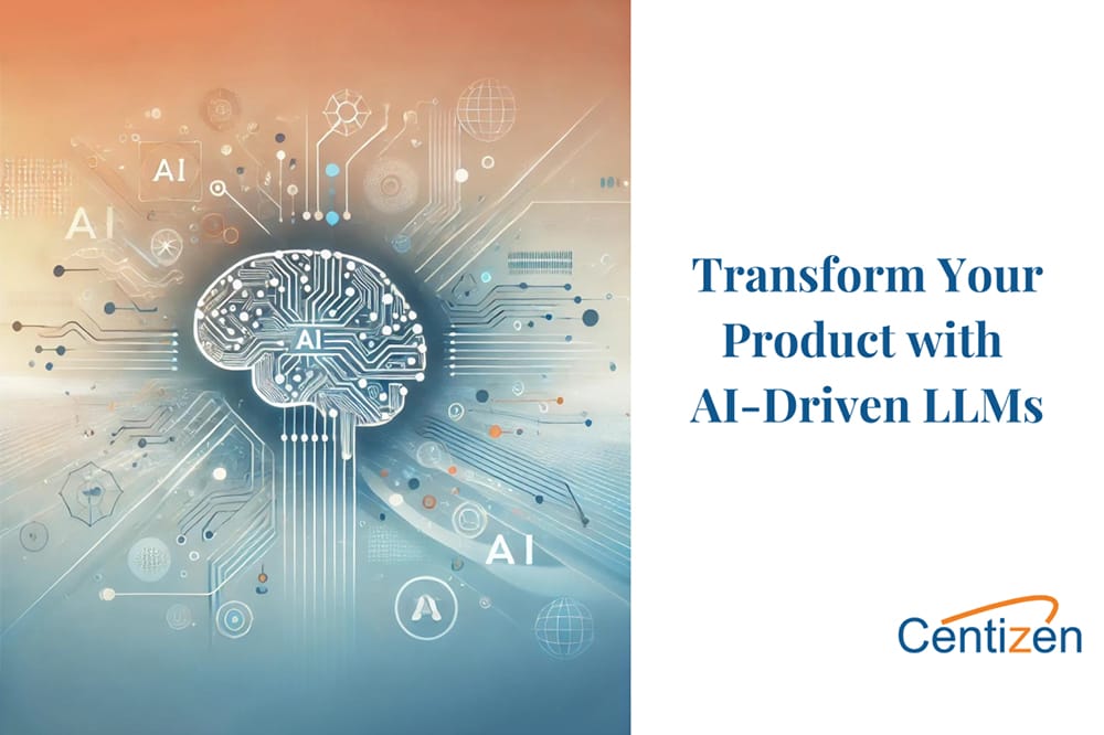How to Make Your Product AI-Driven with Large Language Models (LLMs)