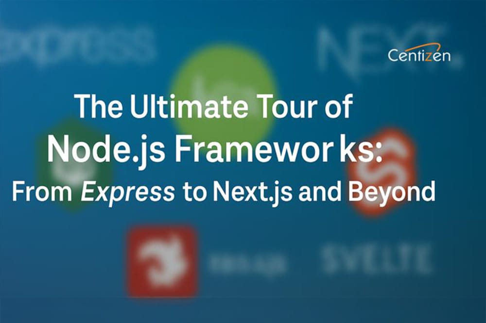 The Ultimate Tour of Node.js Frameworks: From Express to Next.js and Beyond